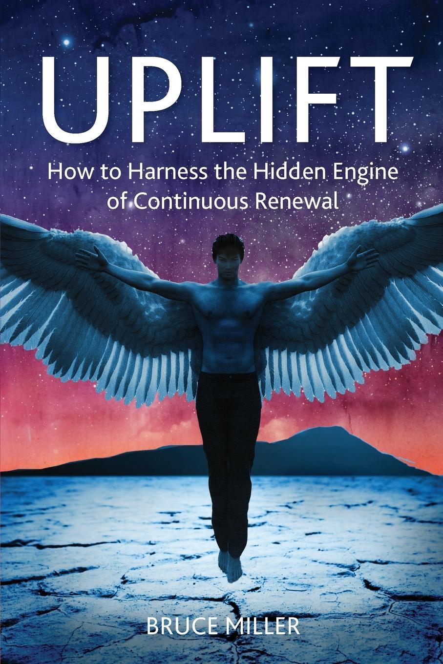 Cover: 9780998313863 | UPLIFT | How to Harness the Hidden Engine of Continuous Renewal | Buch