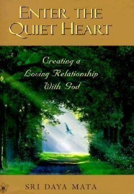 Cover: 9780876121757 | Enter the Quiet Heart: Cultivating a Loving Relationship with God