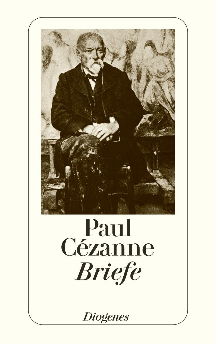Cover: 9783257216554 | Briefe | Paul Cezanne | Taschenbuch | Diogenes Taschenbücher | 323 S.