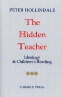 Cover: 9780903355551 | The Hidden Teacher | Ideology and Children's Reading | Hollindale