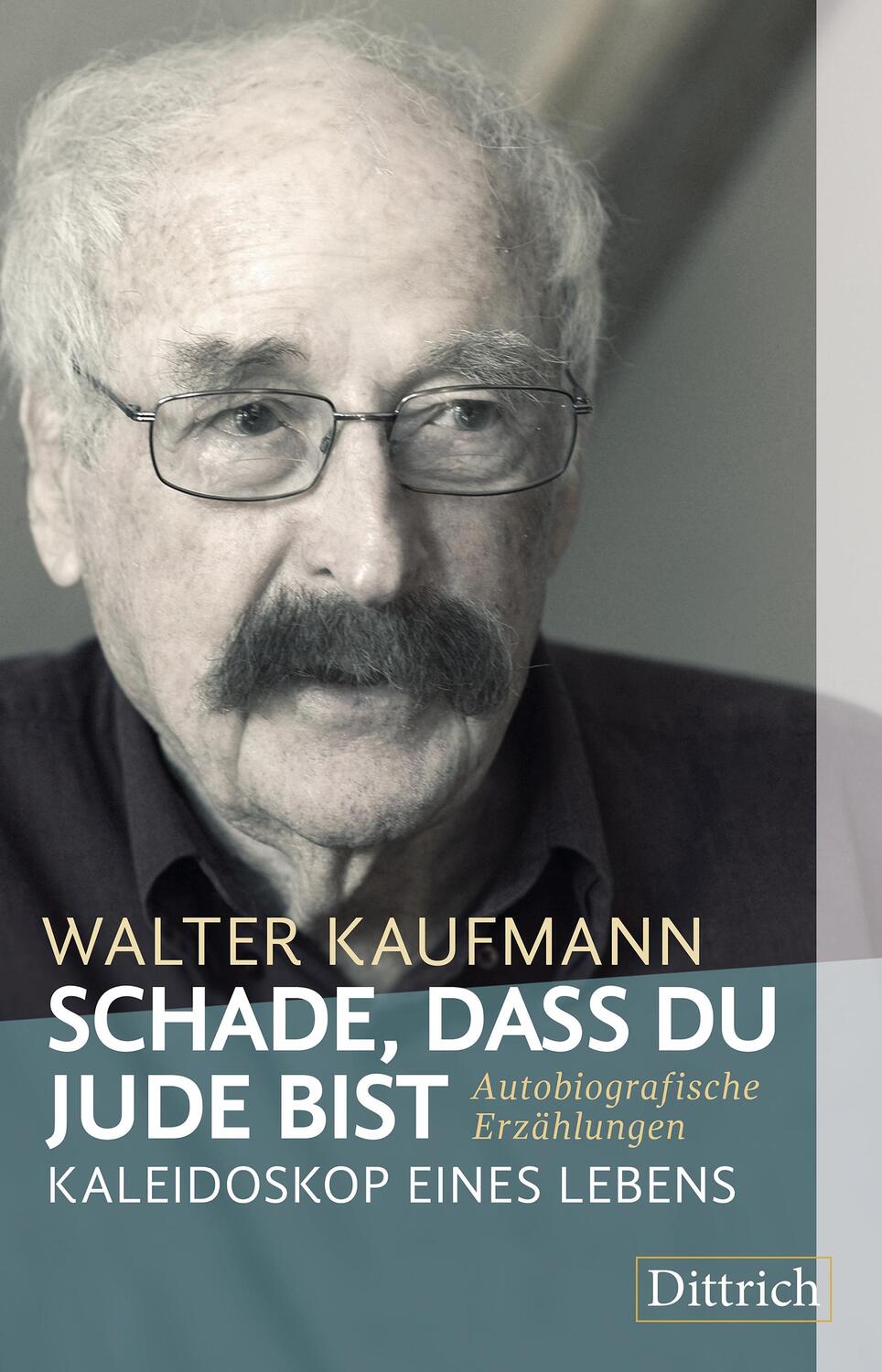 Cover: 9783943941890 | Schade, dass du Jude bist | Kaleidoskop eines Lebens | Walter Kaufmann