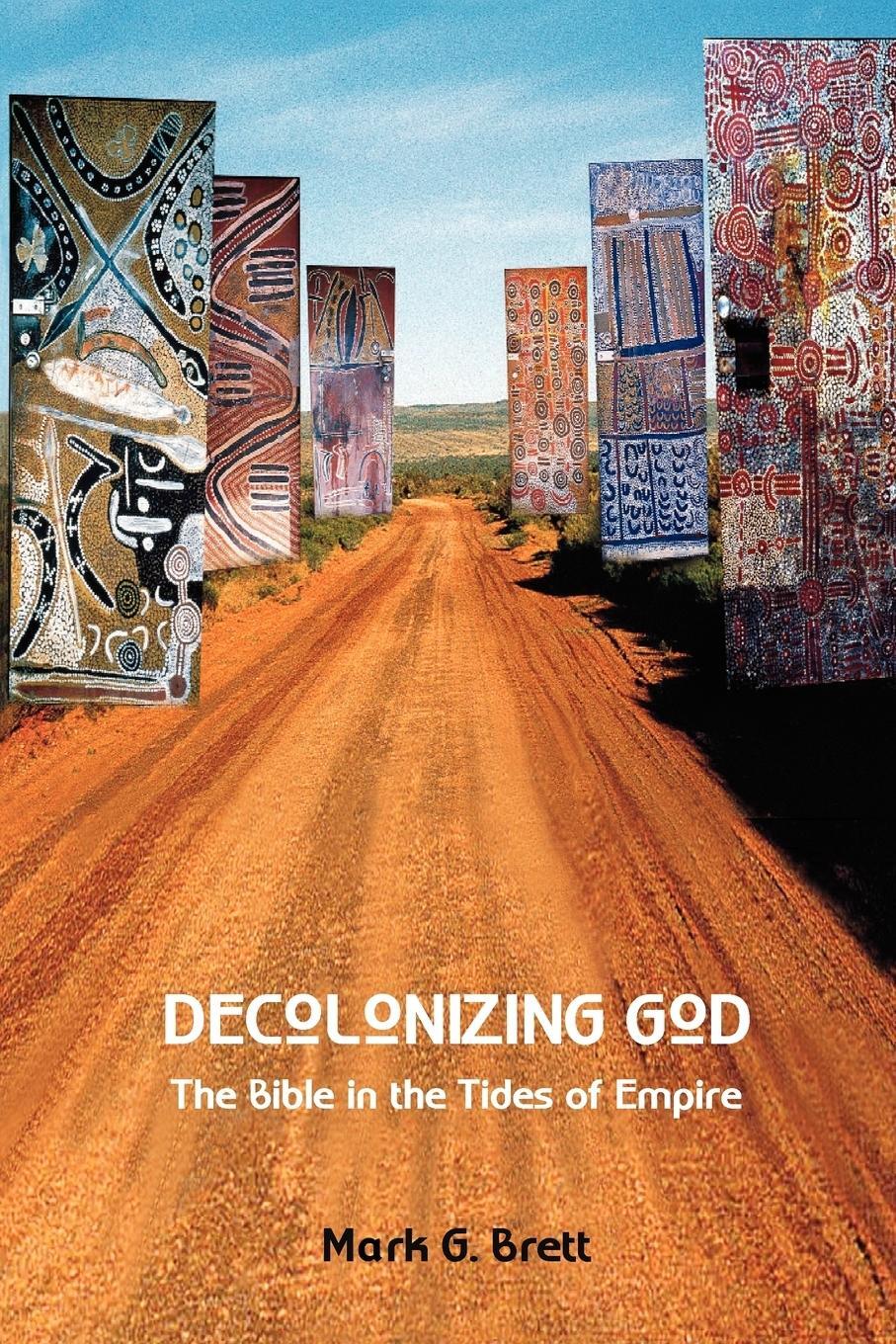 Cover: 9781906055899 | Decolonizing God | The Bible in the Tides of Empire | Mark G. Brett