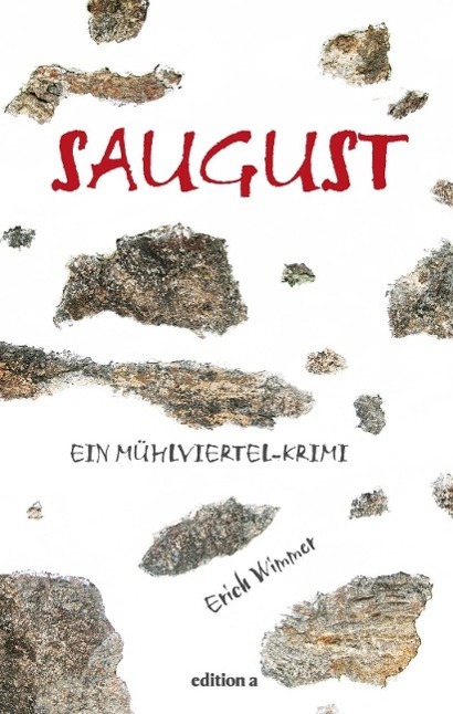Cover: 9783990011058 | Saugust | Ein Mühlviertel-Krimi | Erich Wimmer | Taschenbuch | 221 S.