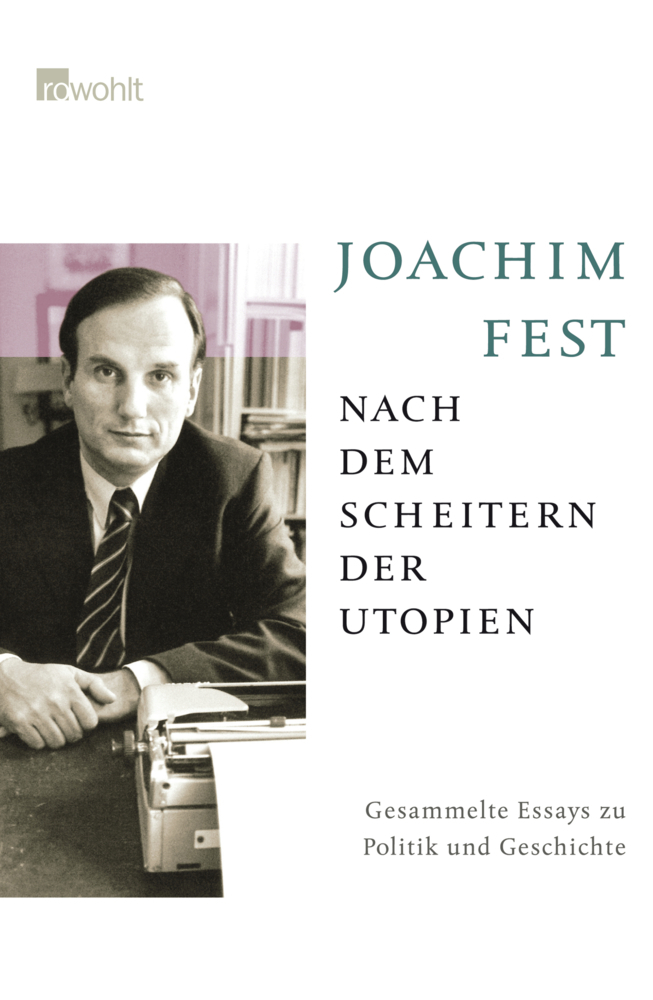 Cover: 9783498021191 | Nach dem Scheitern der Utopien | Joachim C. Fest | Buch | 2007
