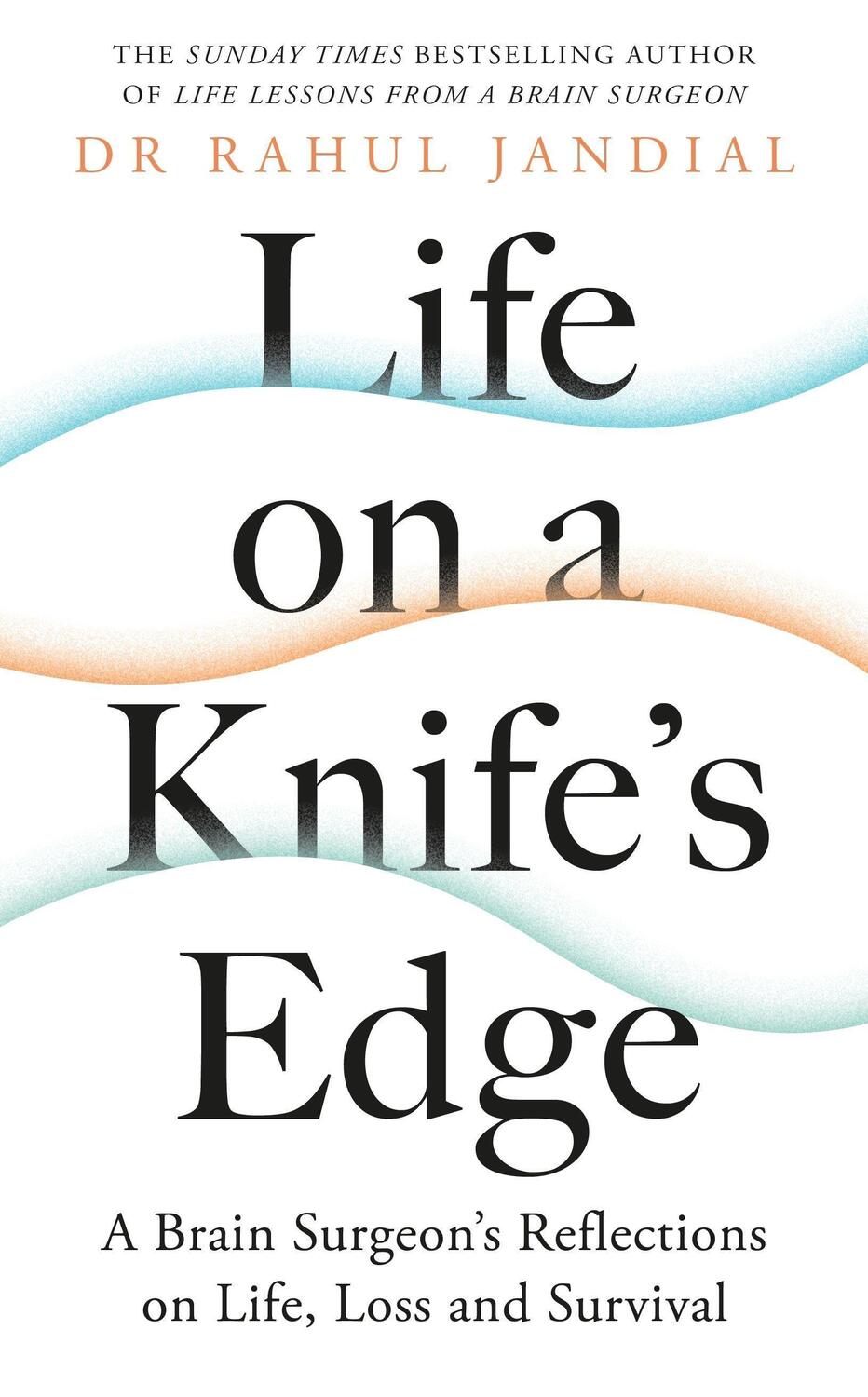 Cover: 9780241461839 | Life on a Knife's Edge | Rahul Jandial | Taschenbuch | Englisch | 2021