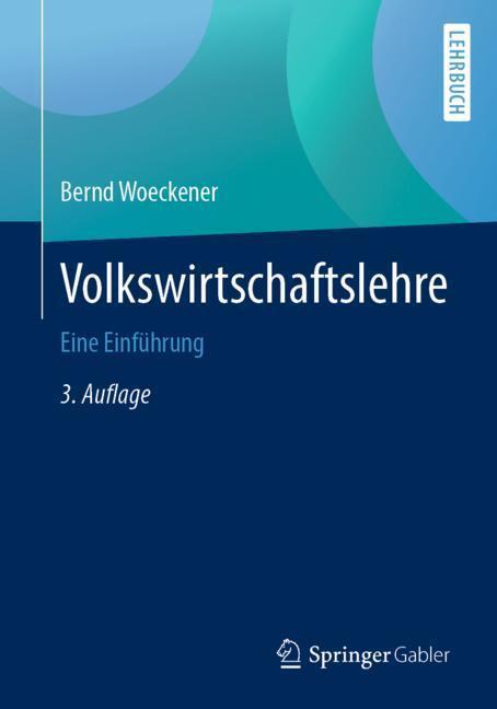 Cover: 9783662592212 | Volkswirtschaftslehre | Eine Einführung | Bernd Woeckener | Buch
