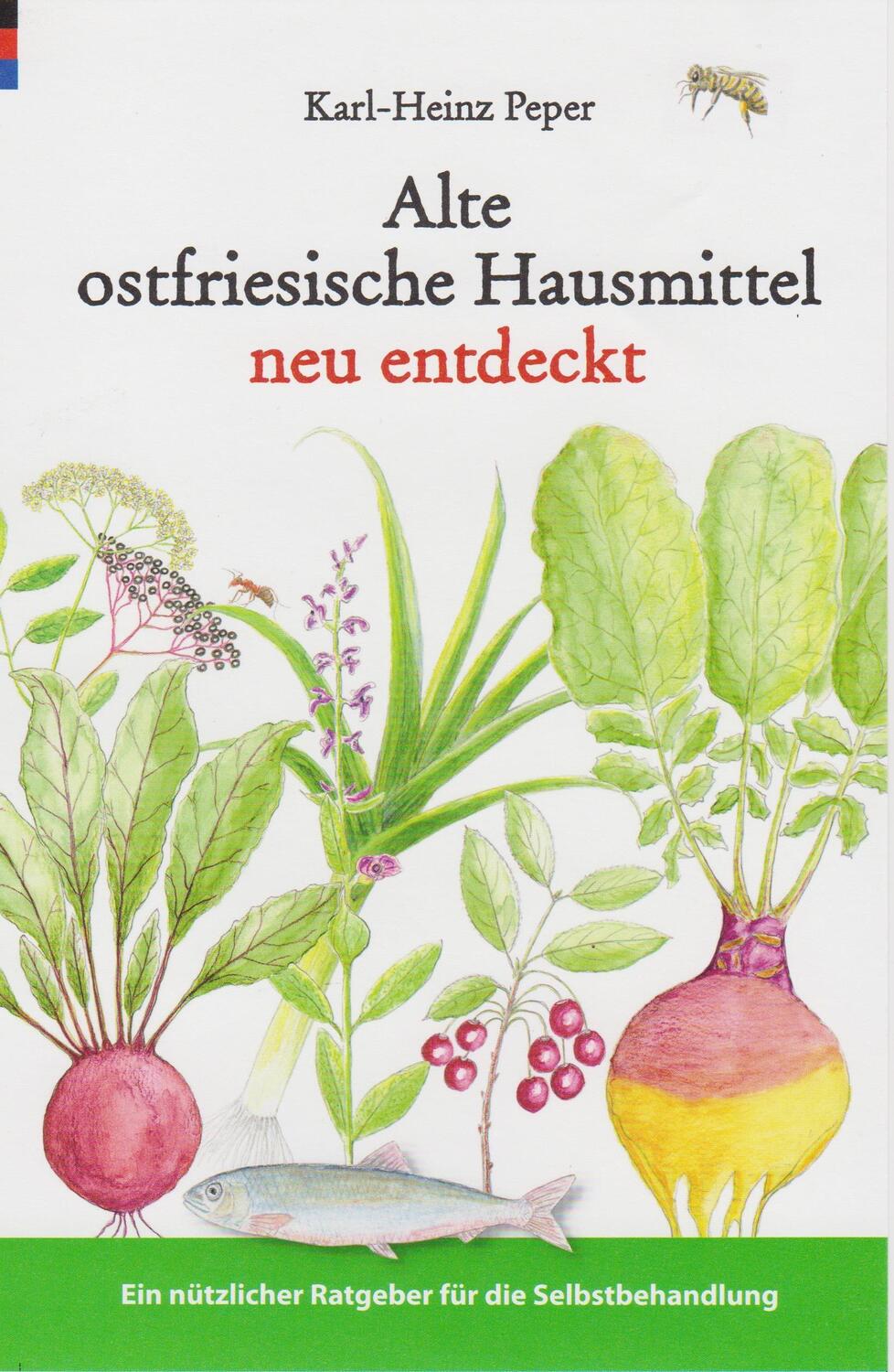 Cover: 9783730816158 | Alte ostfriesische Hausmittel neu entdeckt | Karl-Heinz Peper | Buch