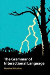 Cover: 9781108741446 | The Grammar of Interactional Language | Martina Wiltschko | Buch