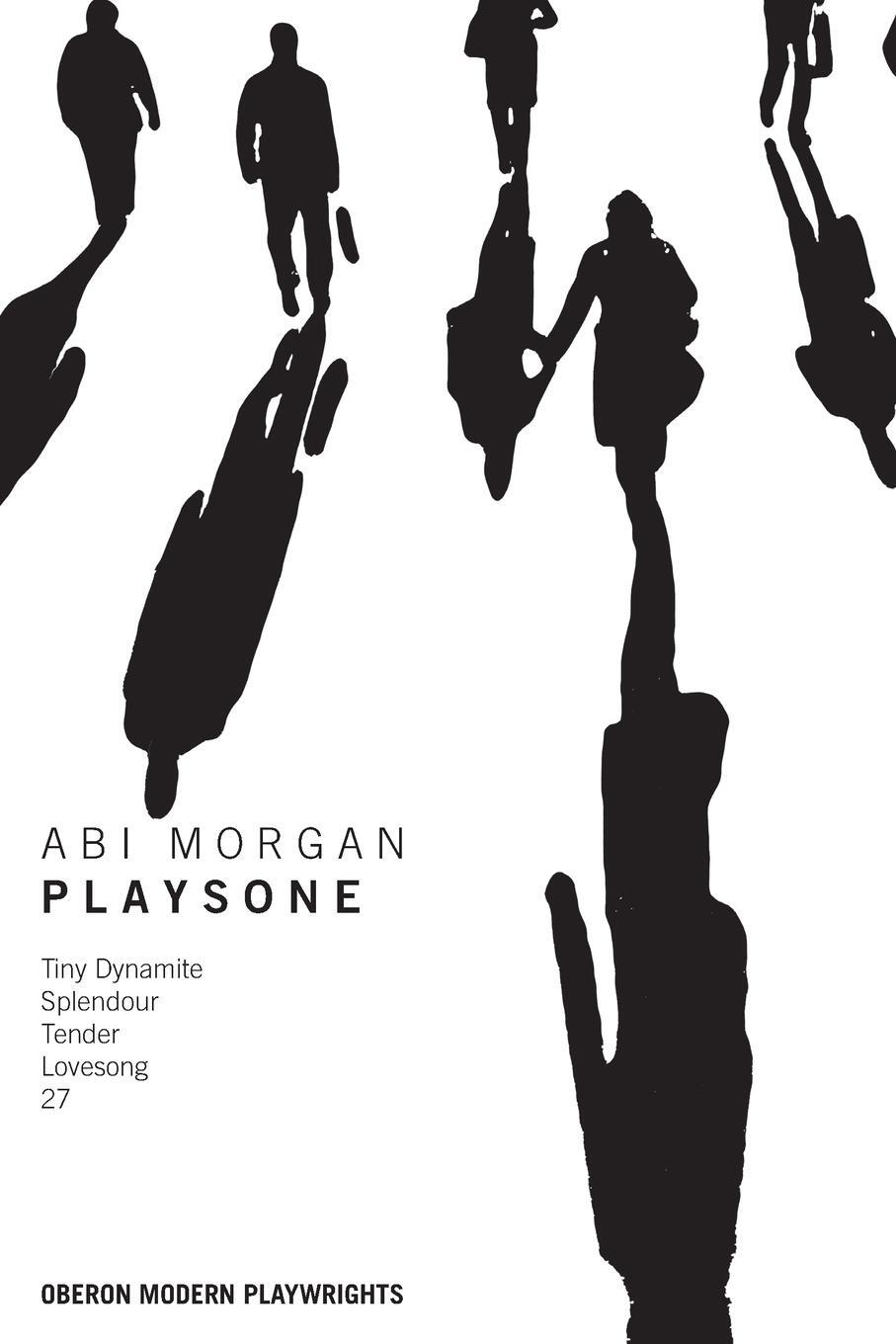 Cover: 9781783191819 | Abi Morgan | Plays One: Tiny Dynamite; Splendour; Tender; Lovesong; 27
