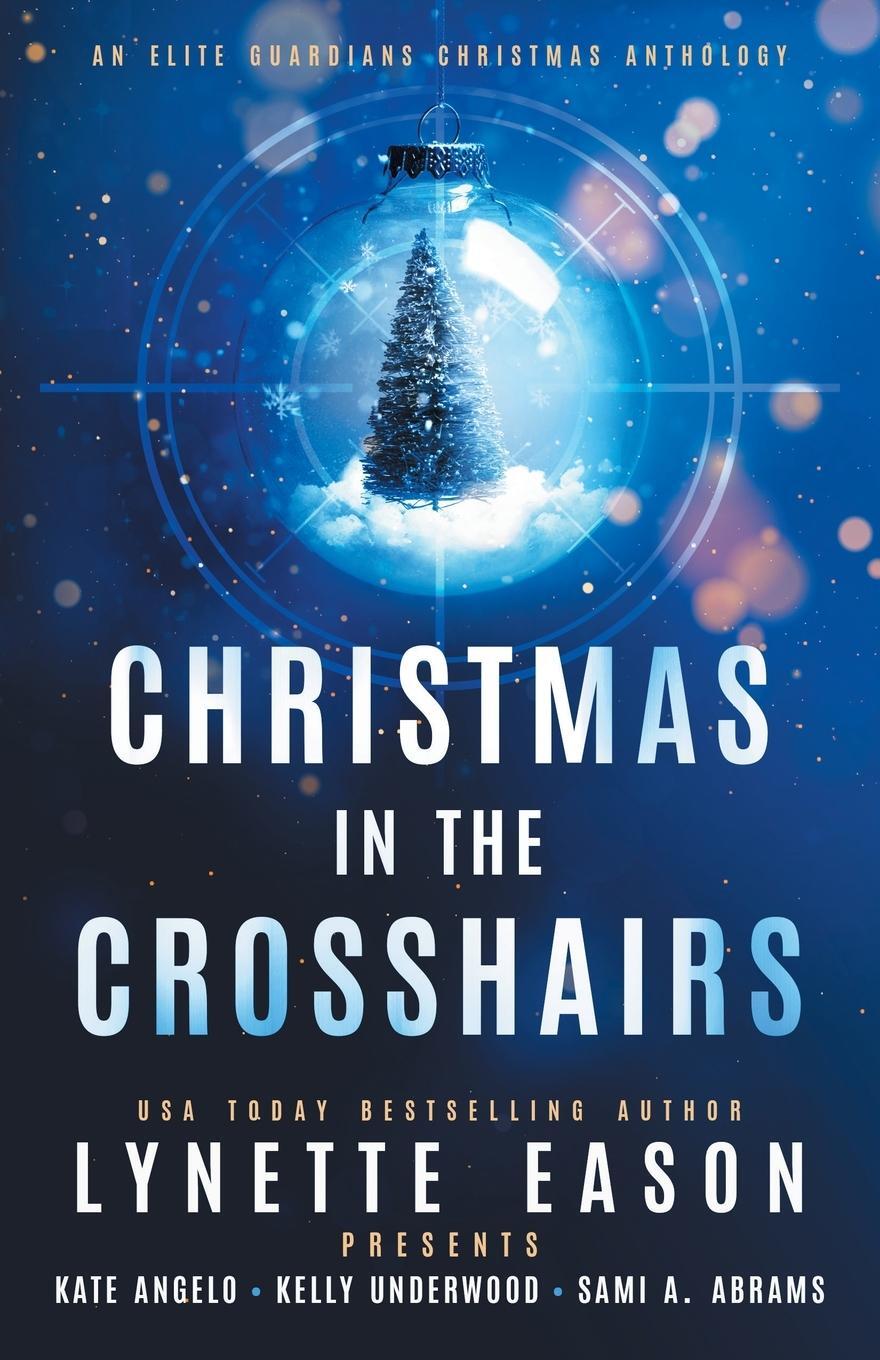 Cover: 9781953783561 | Christmas in the Crosshairs | An Elite Guardians Christmas Anthology