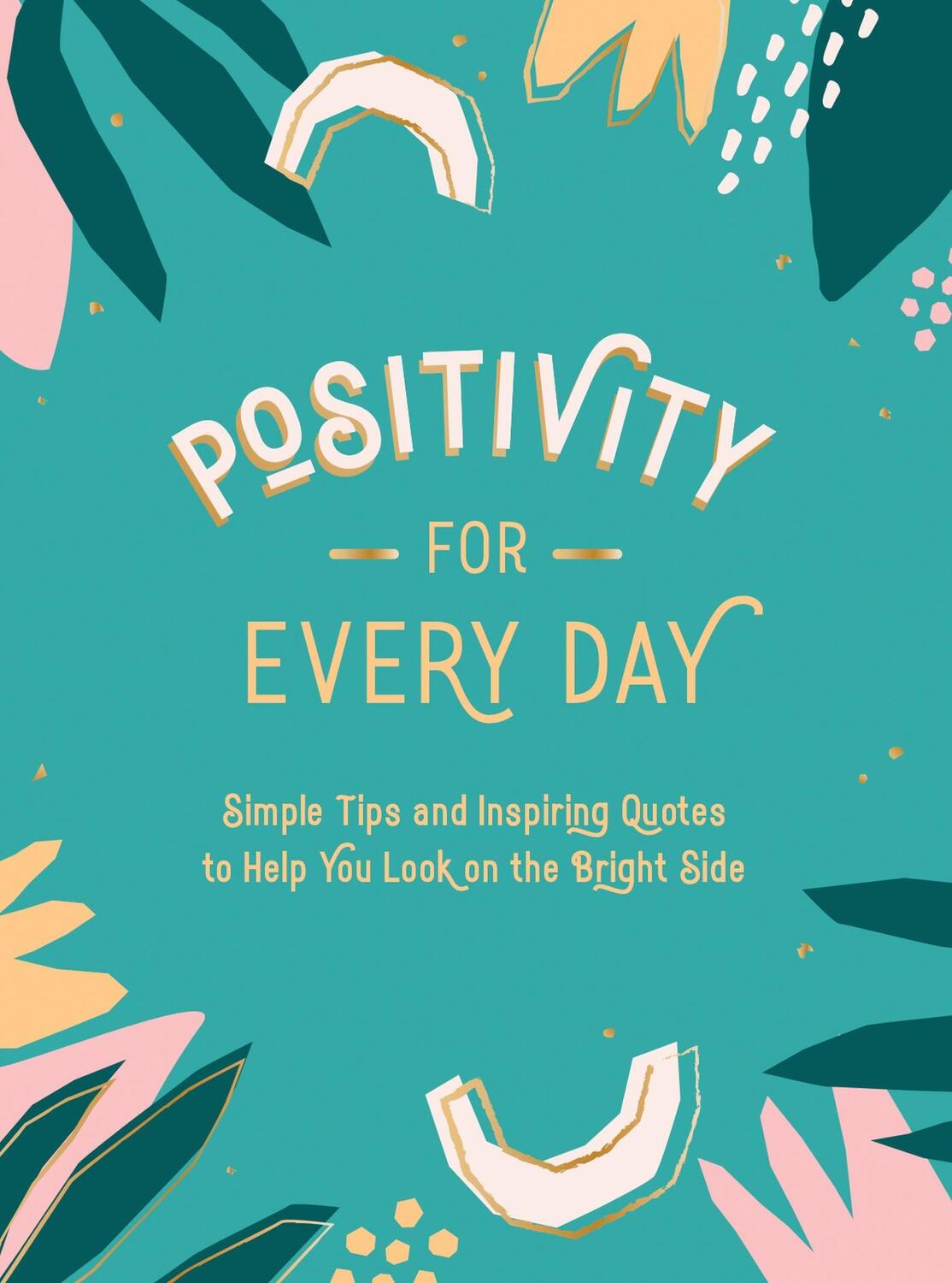 Cover: 9781787836518 | Positivity for Every Day | Summersdale Publishers | Buch | 160 S.