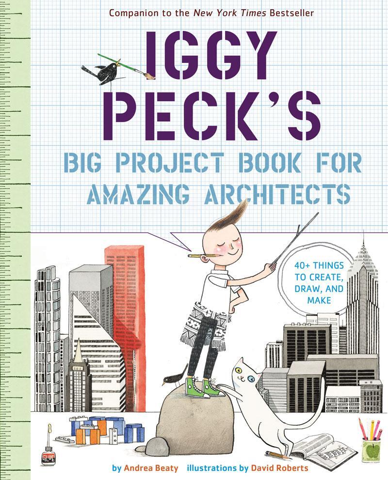 Cover: 9781419718922 | Iggy Peck's Big Project Book for Amazing Architects | Andrea Beaty