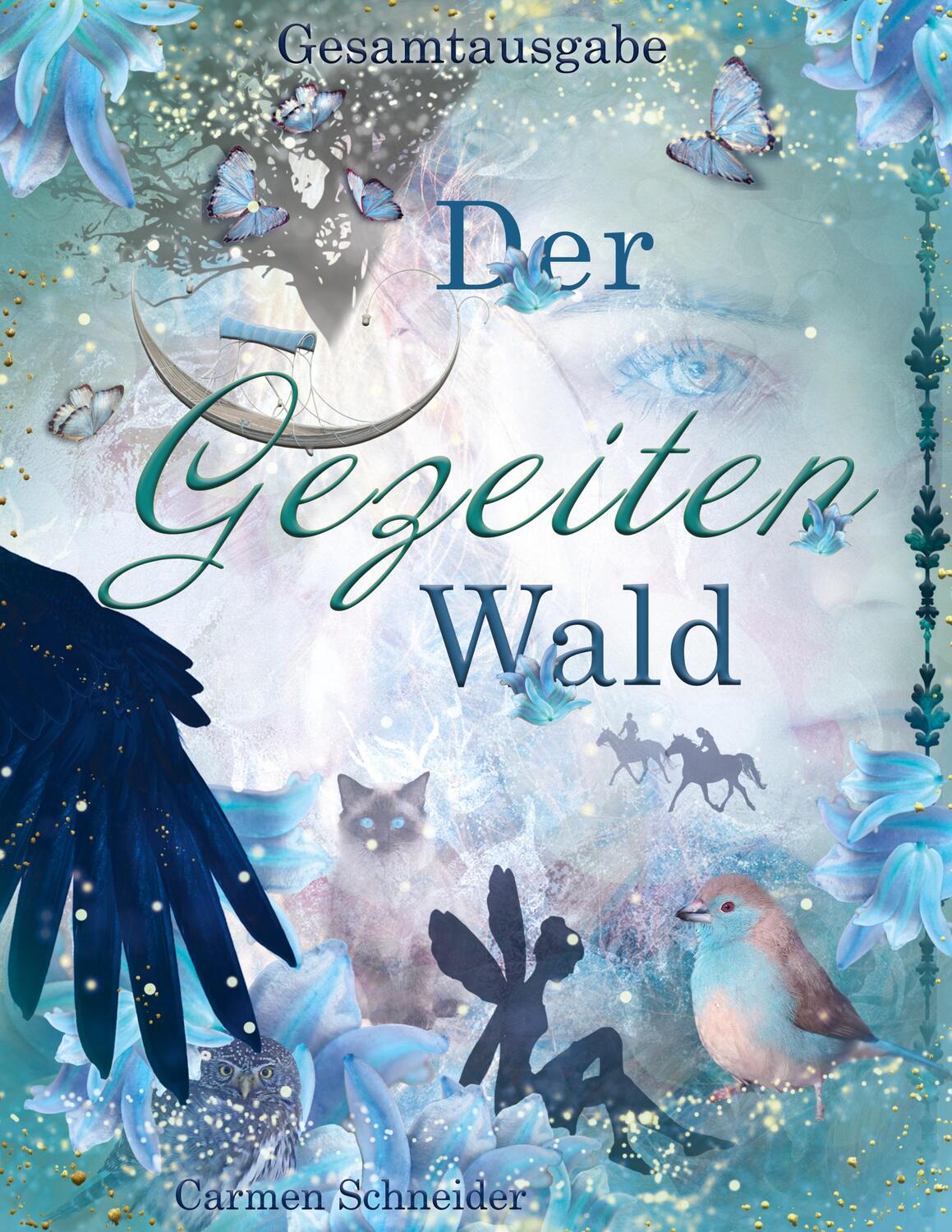 Cover: 9783754334607 | Der Gezeitenwald - Gesamtausgabe | Carmen Schneider | Buch | 558 S.