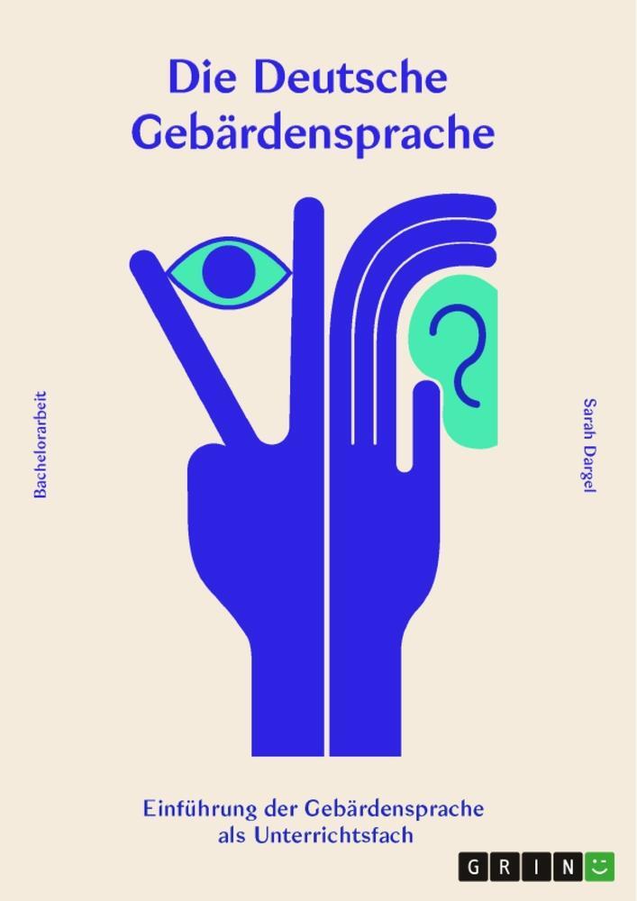 Cover: 9783346081186 | Die deutsche Gebärdensprache | Sarah Dargel | Taschenbuch | Paperback