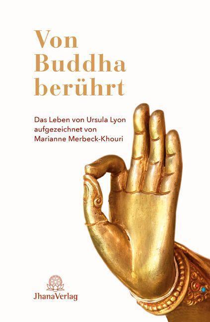 Cover: 9783931274702 | Von Buddha berührt | Ursula Lyon (u. a.) | Taschenbuch | 216 S. | 2023