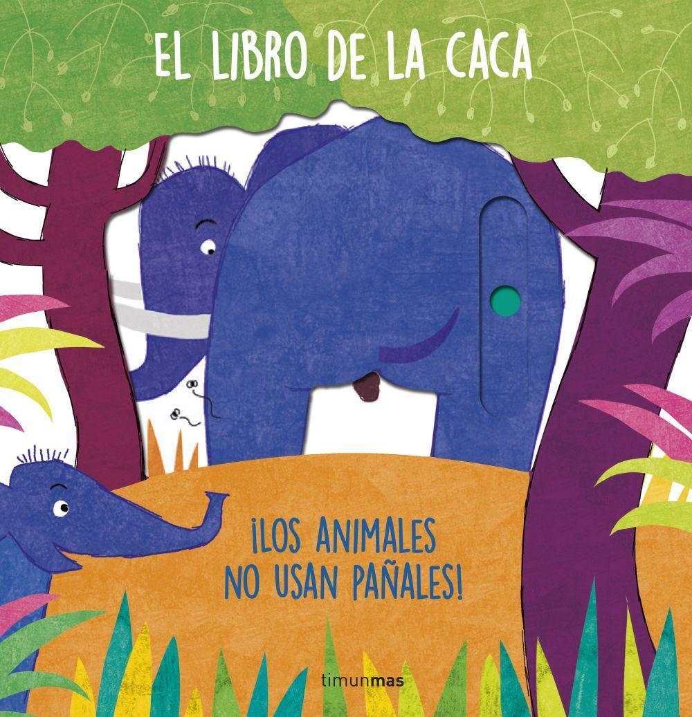 Cover: 9788408257080 | El libro de la caca : ¡los animales no usan pañales! | Taschenbuch