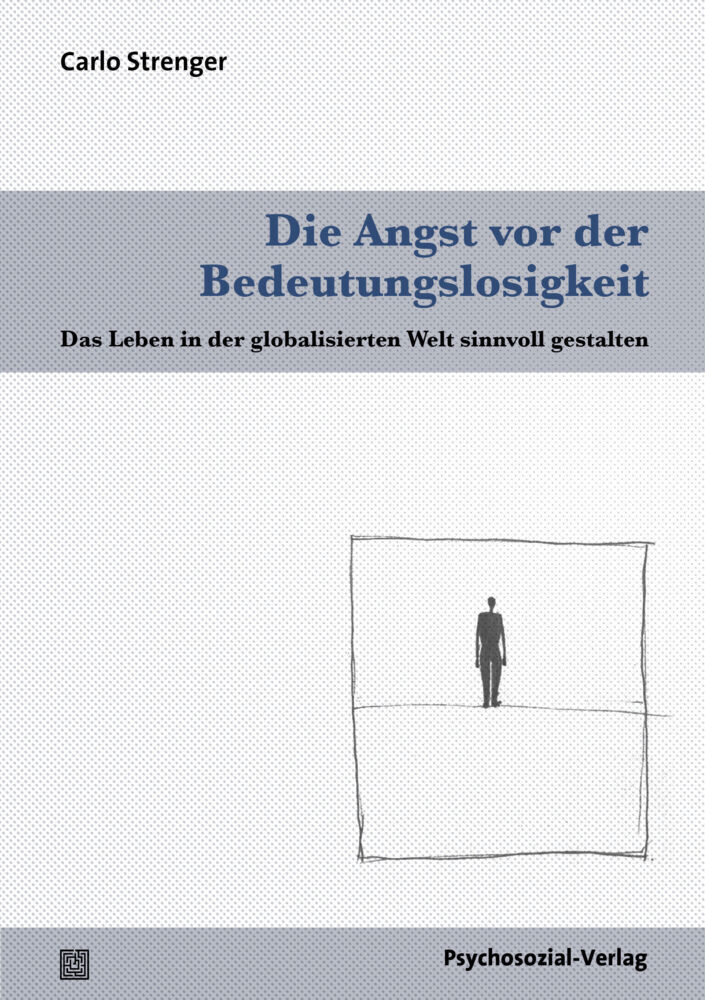 Cover: 9783837924992 | Die Angst vor der Bedeutungslosigkeit | Carlo Strenger | Buch | 2016