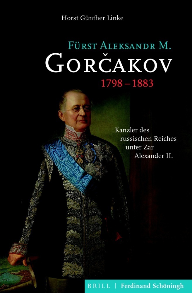 Cover: 9783506703217 | Fürst Aleksandr M. Gorcakov (1798-1883) | Horst Günther Linke | Buch