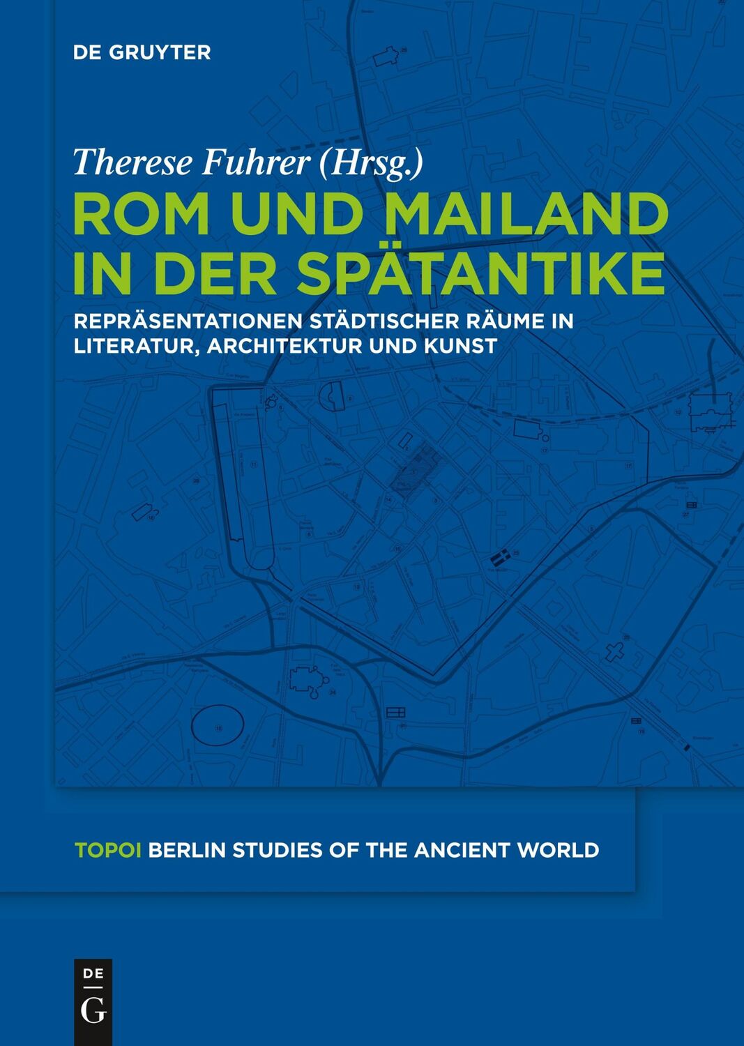 Cover: 9783110222135 | Rom und Mailand in der Spätantike | Therese Fuhrer | Buch | ISSN | XX