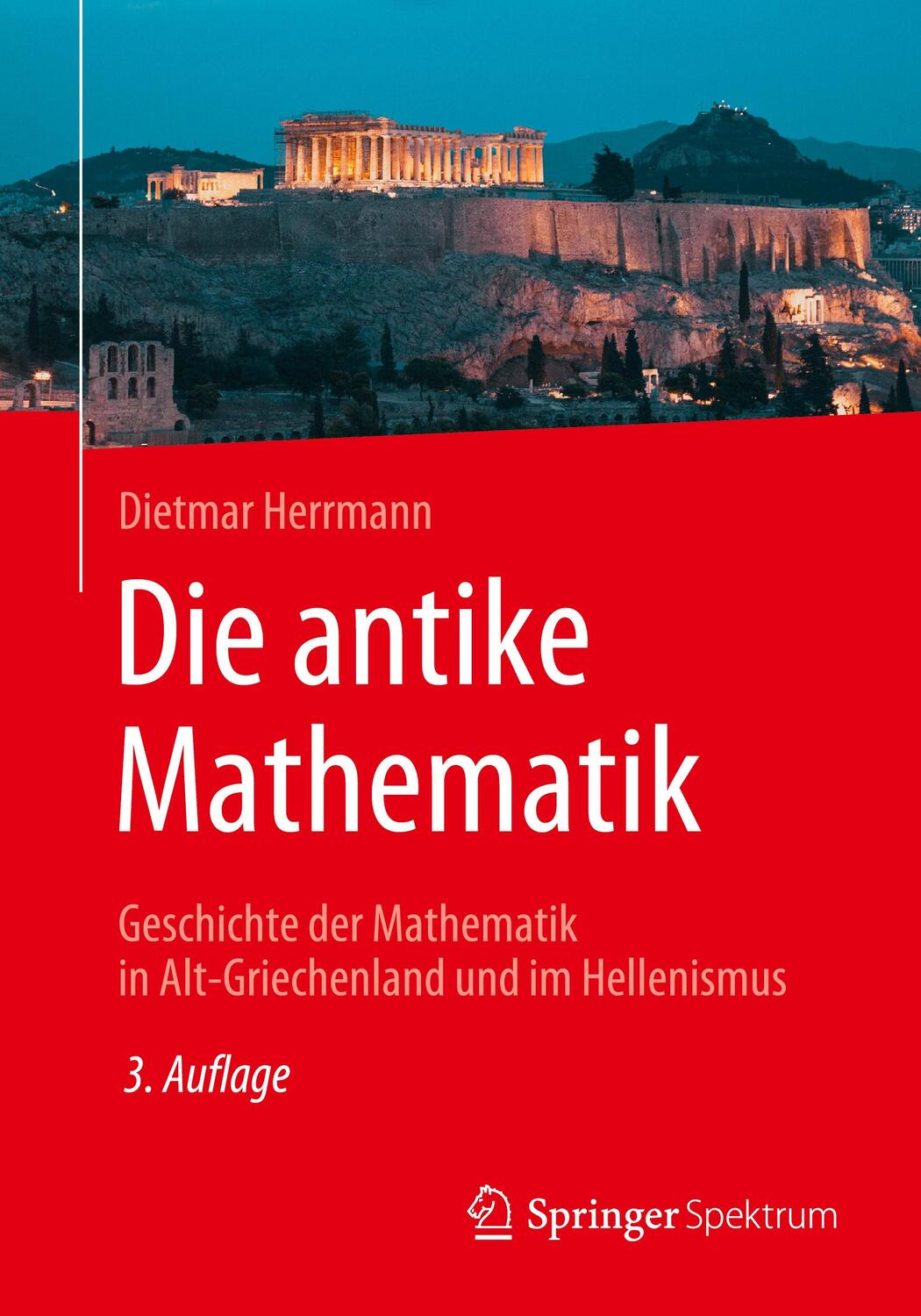Cover: 9783662684771 | Die antike Mathematik | Dietmar Herrmann | Taschenbuch | Paperback