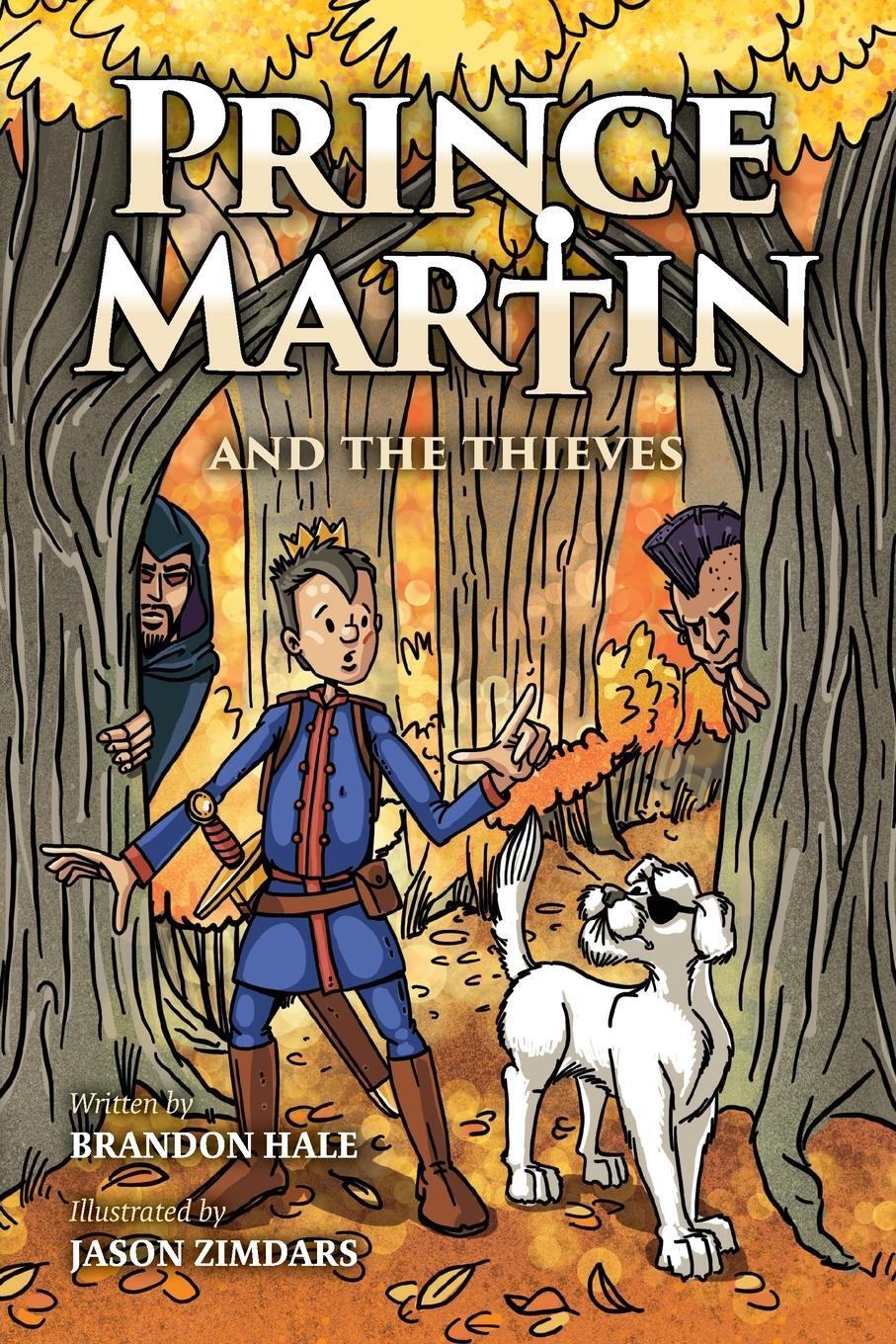 Cover: 9781732127814 | Prince Martin and the Thieves | Brandon Hale | Taschenbuch | Paperback