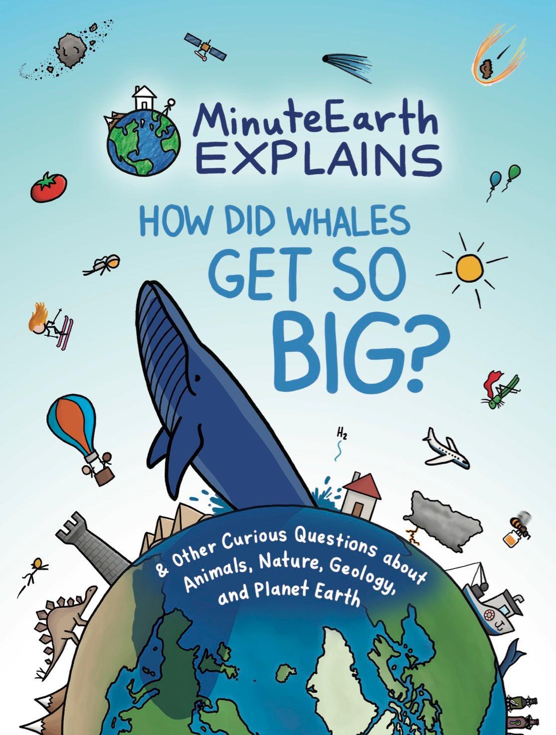 Cover: 9781642506310 | Minuteearth Explains: How Did Whales Get So Big? and Other Curious...