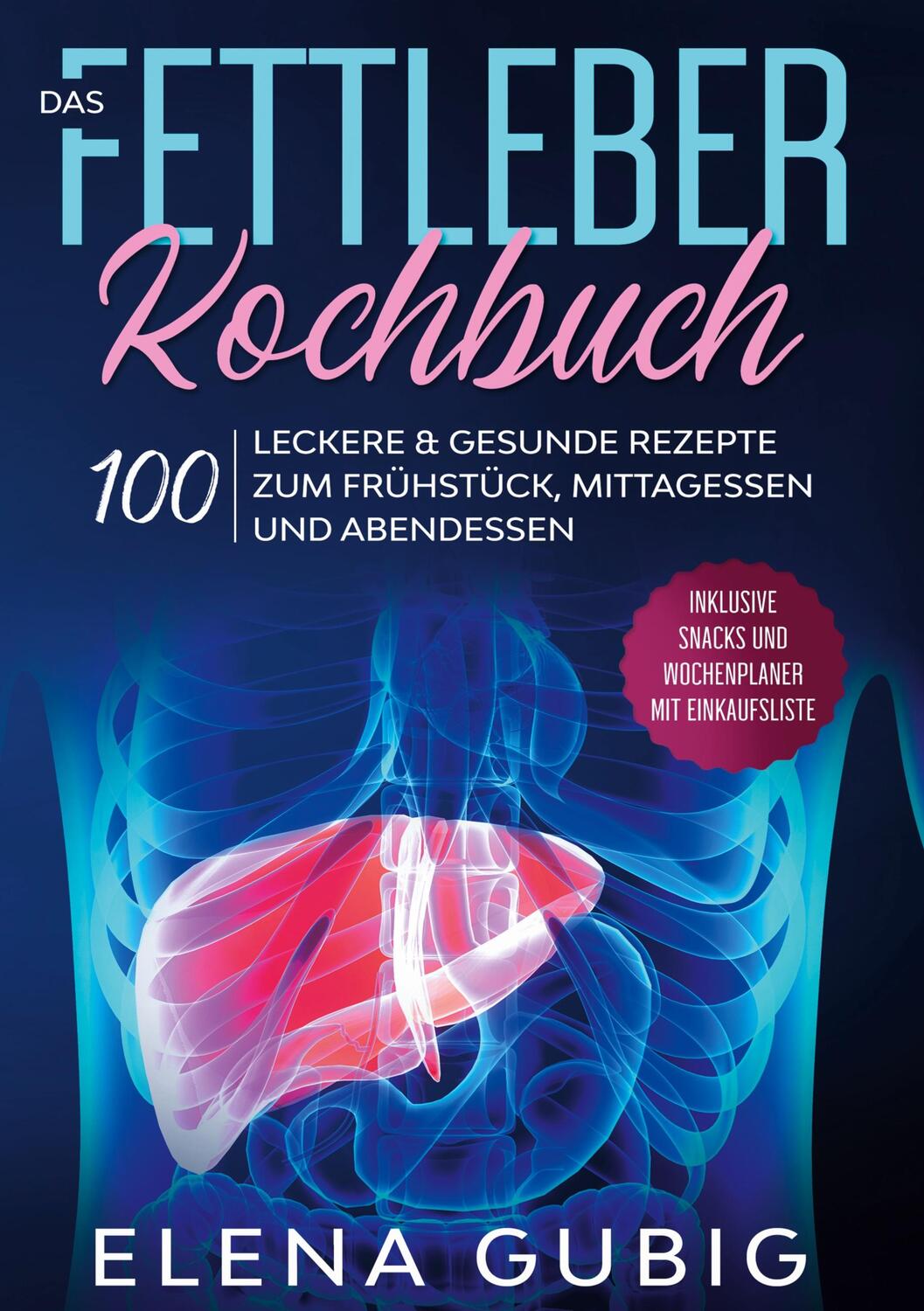 Cover: 9783755774327 | Das Fettleber Kochbuch | Elena Gubig | Buch | Books on Demand