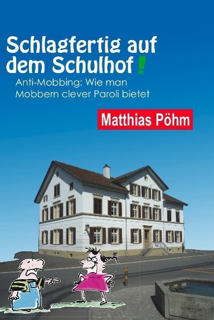 Cover: 9783952368022 | Schlagfertig auf dem Schulhof | Matthias Pöhm | Taschenbuch | Deutsch