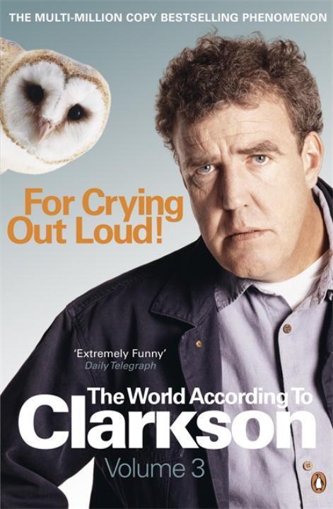 Cover: 9780141038124 | For Crying Out Loud | The World According to Clarkson Volume 3 | Buch