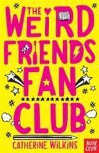 Cover: 9781788005364 | The Weird Friends Fan Club | Catherine Wilkins | Taschenbuch | 2019