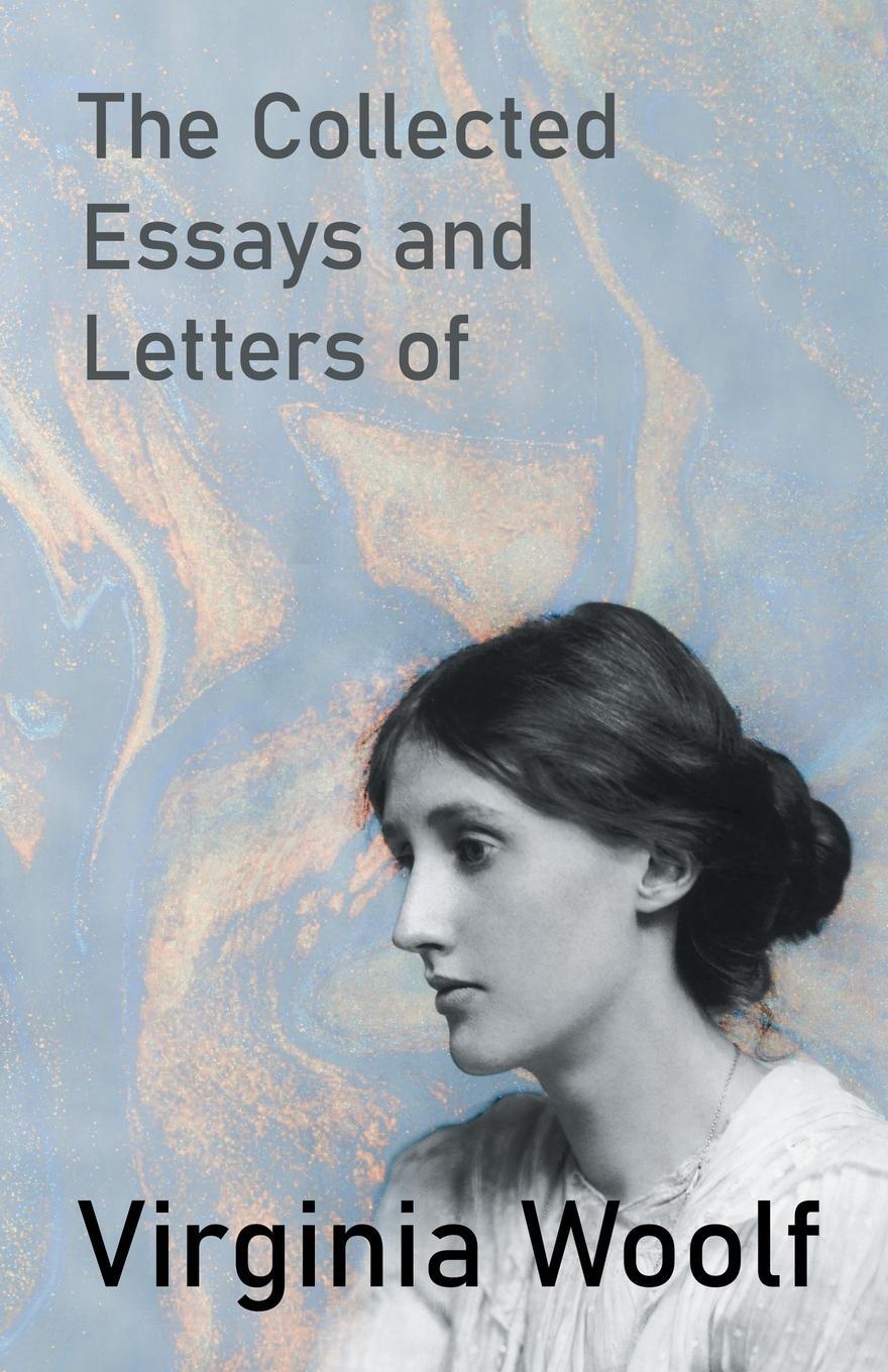 Cover: 9781447479246 | The Collected Essays and Letters of Virginia Woolf | Virginia Woolf