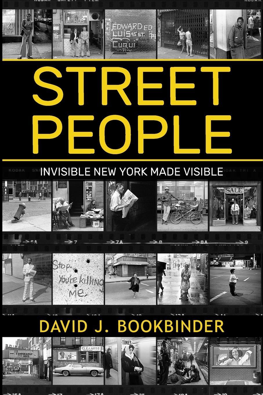 Cover: 9781736984734 | Street People | Invisible New York Made Visible | David J. Bookbinder