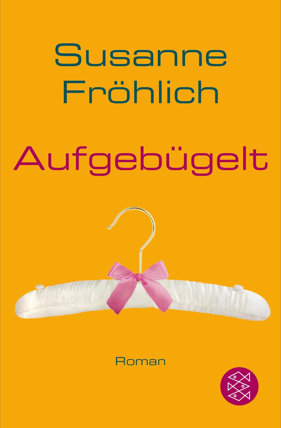 Cover: 9783596174959 | Aufgebügelt | Susanne Fröhlich | Taschenbuch | Deutsch | 2015