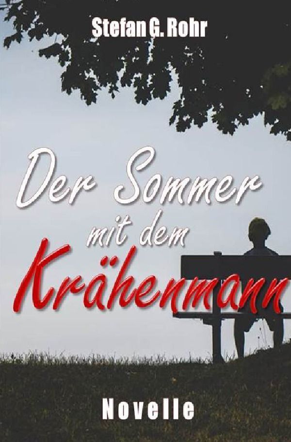Cover: 9783748554134 | Der Sommer mit dem Krähenmann | Stefan G. Rohr | Taschenbuch | 184 S.