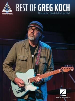 Cover: 9781540092441 | Best of Greg Koch: 15 Favorites Chock-Full of Gristle! - Guitar...