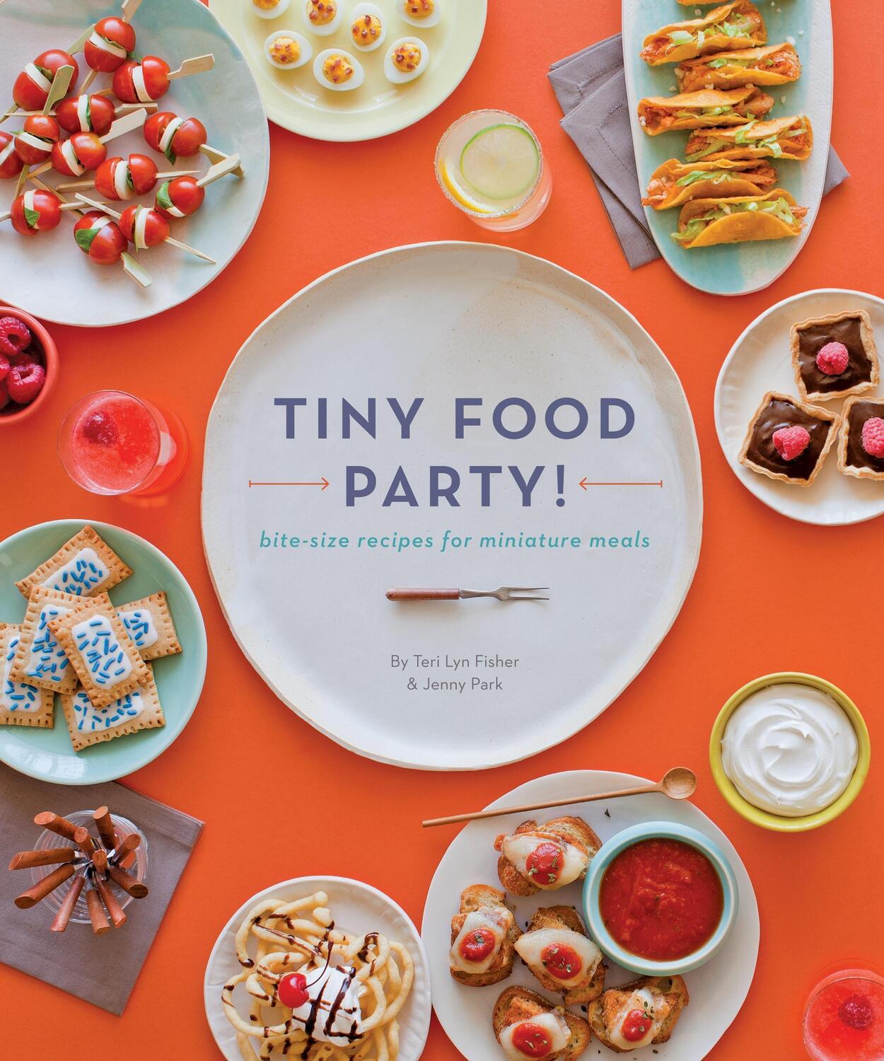 Cover: 9781594745812 | Tiny Food Party! | Bite-Size Recipes for Miniature Meals | Taschenbuch