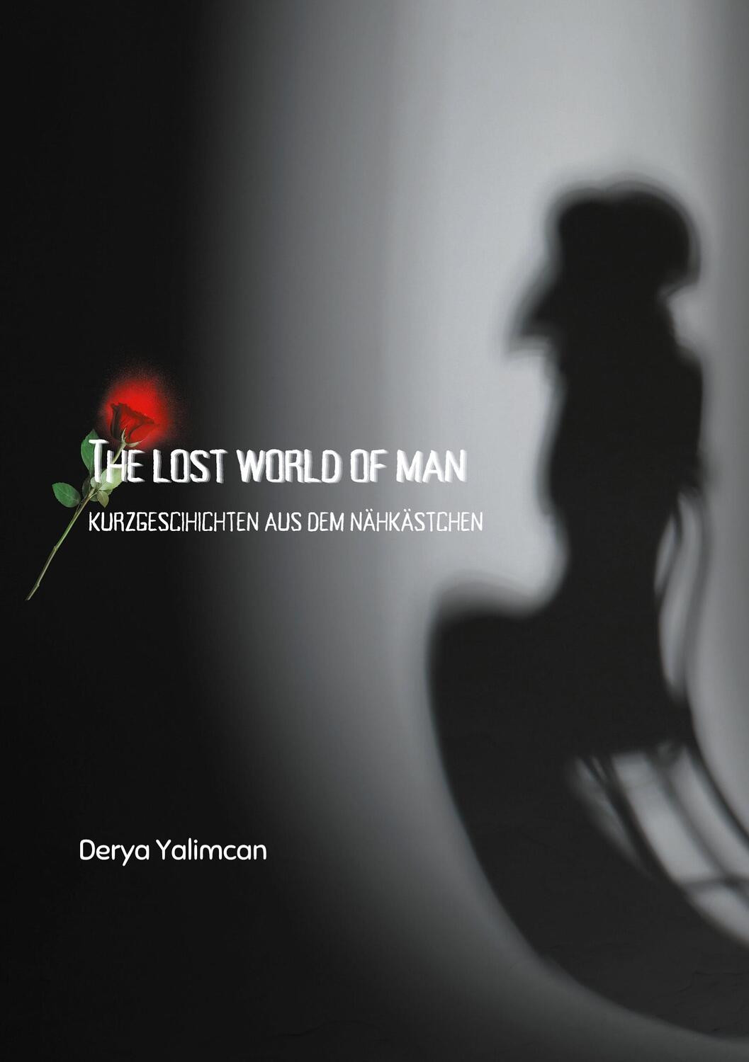 Cover: 9783759721747 | The lost world of man | Kurzgeschichten aus dem Nähkästchen | Yalimcan