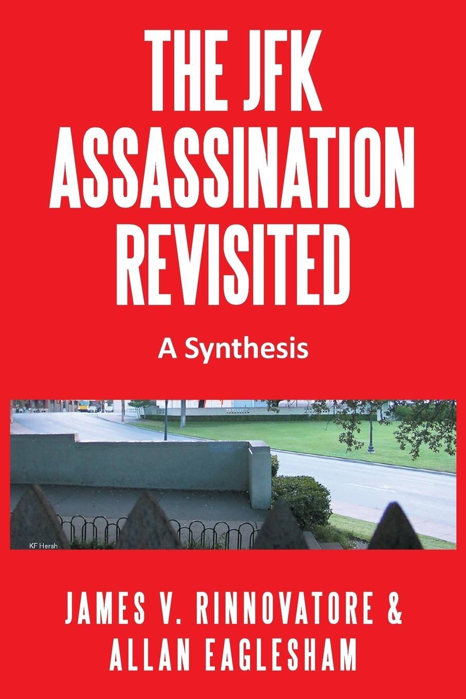 Cover: 9781491864968 | The JFK Assassination Revisited | A Synthesis | Rinnovatore (u. a.)