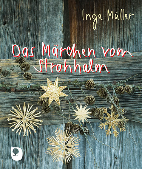 Cover: 9783869176529 | Das Märchen vom Strohhalm | Inge Müller | Taschenbuch | 16 S. | 2018