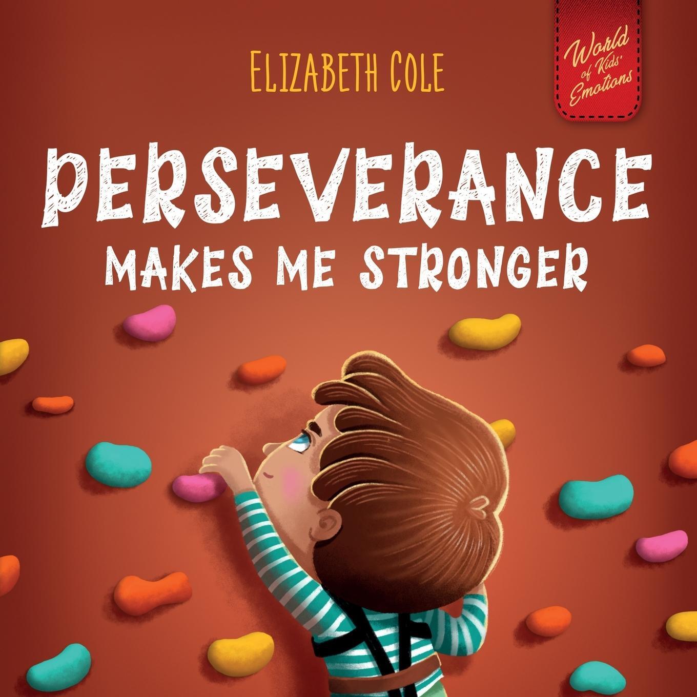 Cover: 9781957457550 | Perseverance Makes Me Stronger | Elizabeth Cole | Taschenbuch | 2023