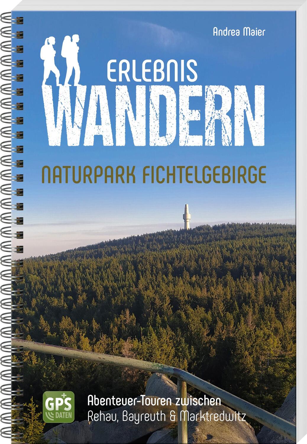 Cover: 9783955871062 | Erlebniswandern Naturpark Fichtelgebirge | Andrea Maier | Taschenbuch