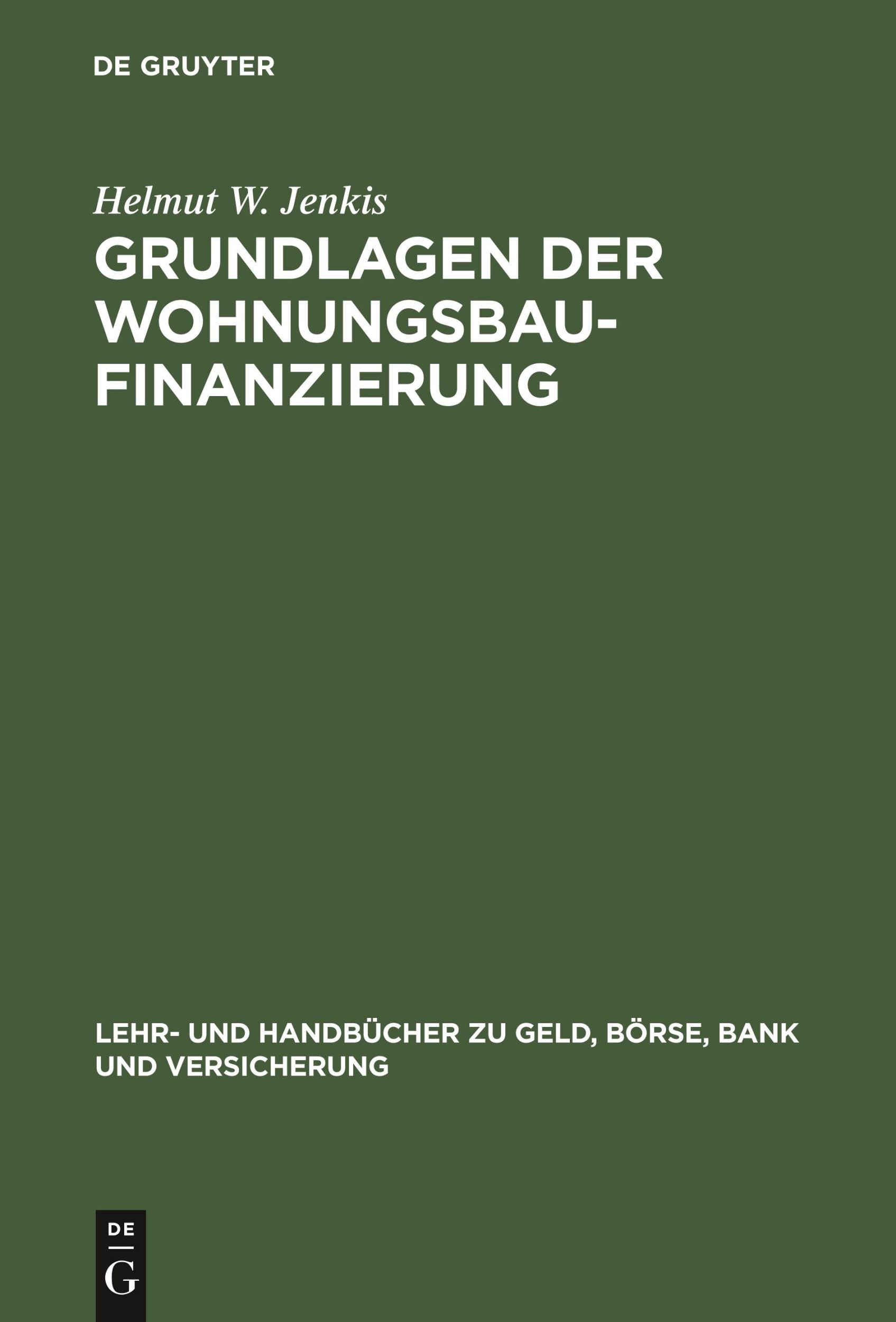 Cover: 9783486233476 | Grundlagen der Wohnungsbaufinanzierung | Helmut W. Jenkis | Buch | VII