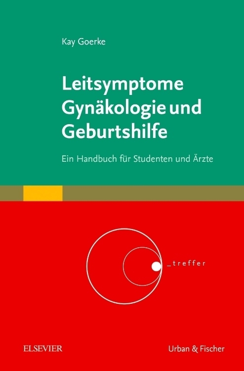 Cover: 9783437319426 | Leitsymptome Gynäkologie und Geburtshilfe | Kay Goerke | Taschenbuch