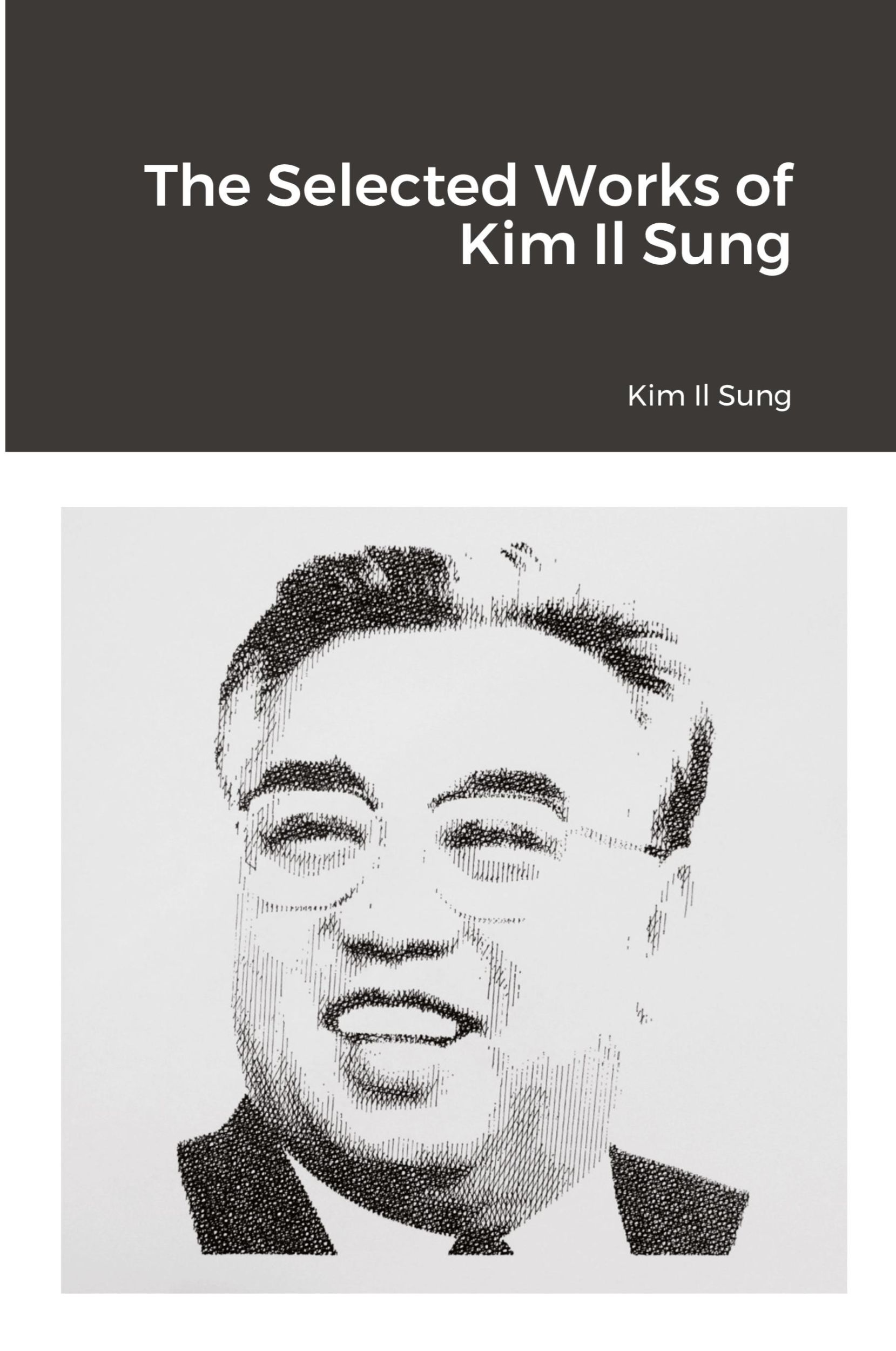 Cover: 9781667114484 | The Selected Works of Kim Il Sung | Kim Il Sung | Taschenbuch | 2021