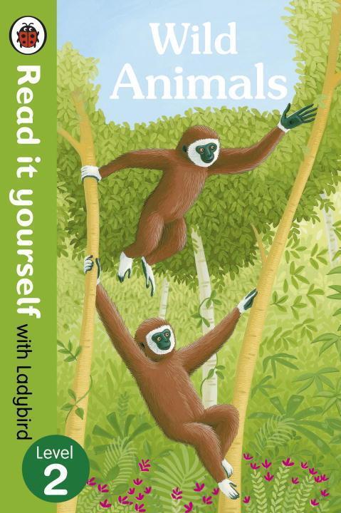 Cover: 9780723295105 | Wild Animals - Read it yourself with Ladybird: Level 2 (non-fiction)