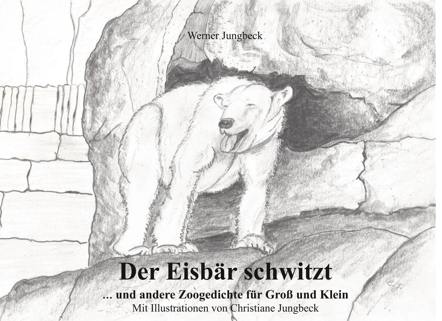 Cover: 9783961034611 | Der Eisbär schwitzt | Werner Jungbeck | Buch | Deutsch | 2018