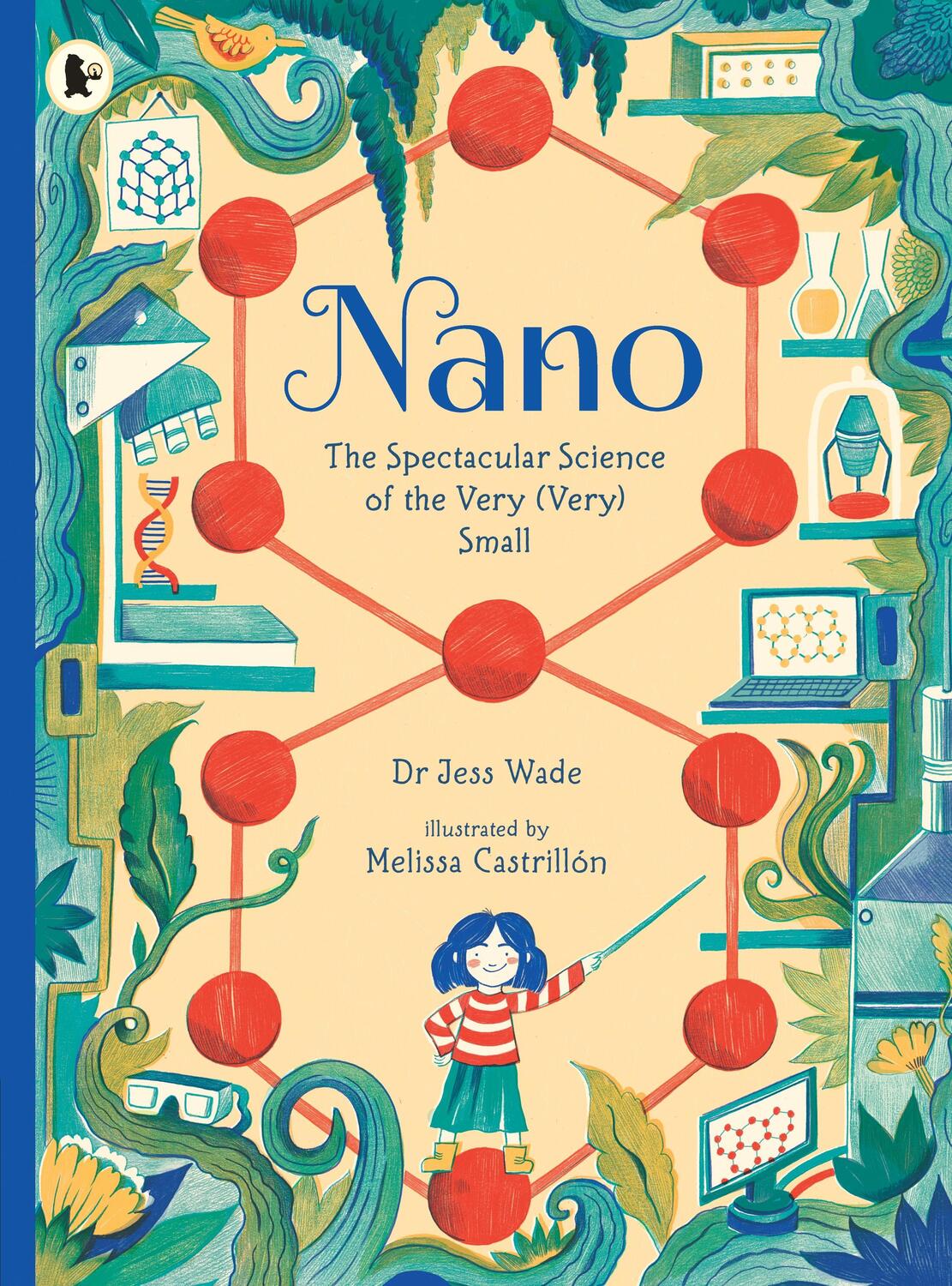 Cover: 9781406394603 | Nano: The Spectacular Science of the Very (Very) Small | Jess Wade