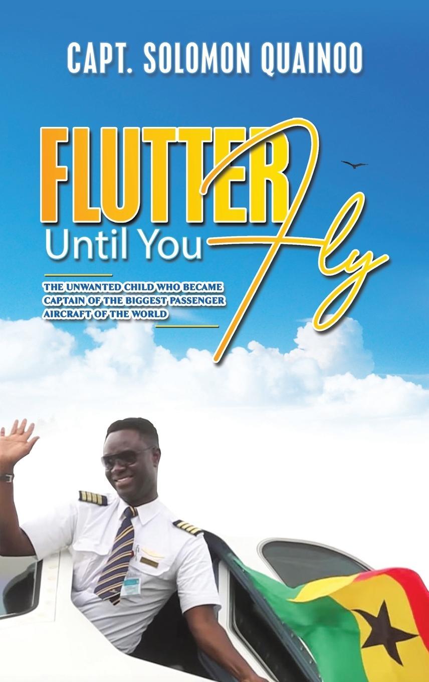 Cover: 9781398444218 | Flutter Until You Fly | Capt. Solomon Quainoo | Buch | Englisch | 2023