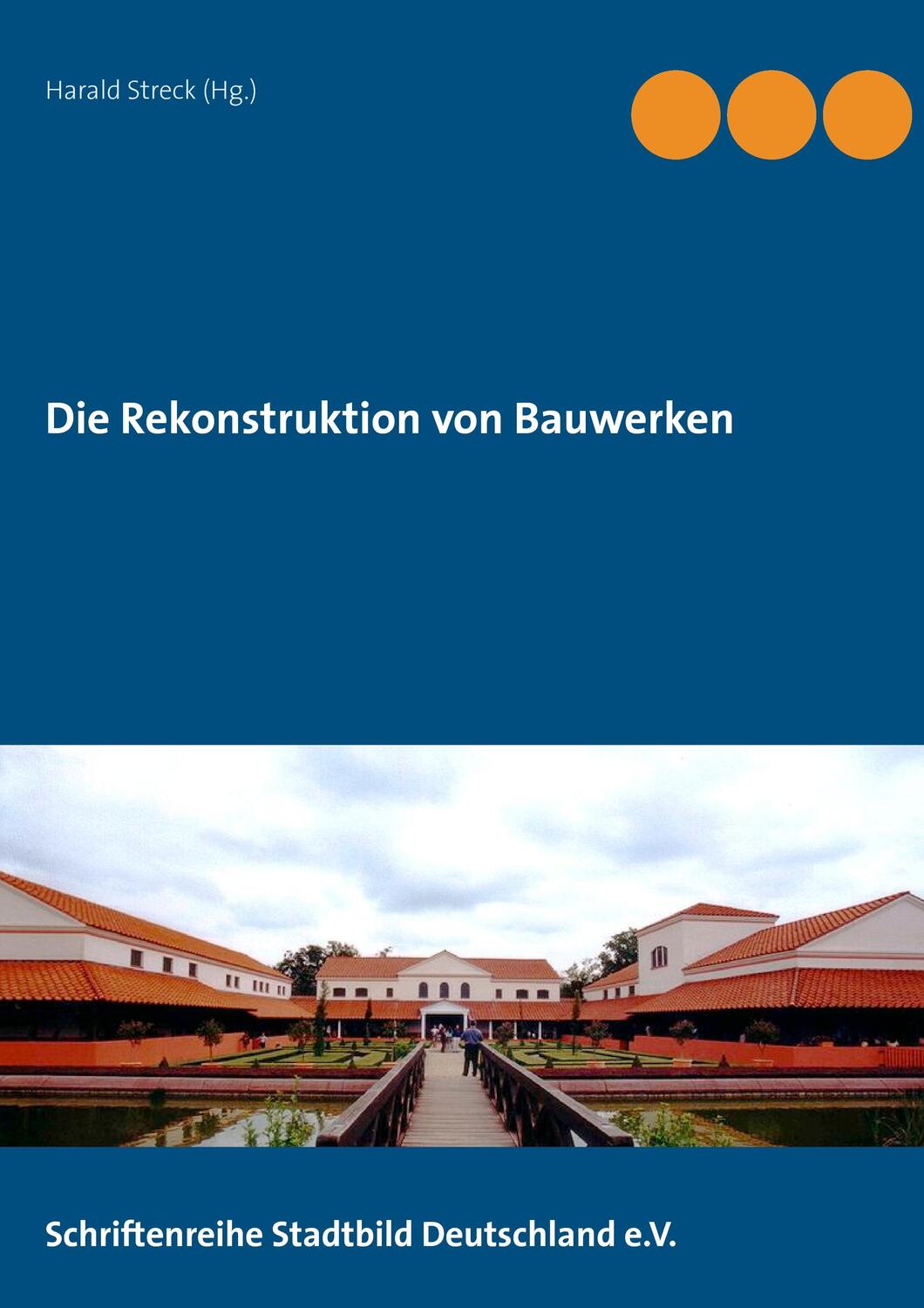 Cover: 9783735737212 | Die Rekonstruktion von Bauwerken | Harald Streck | Taschenbuch | 2014