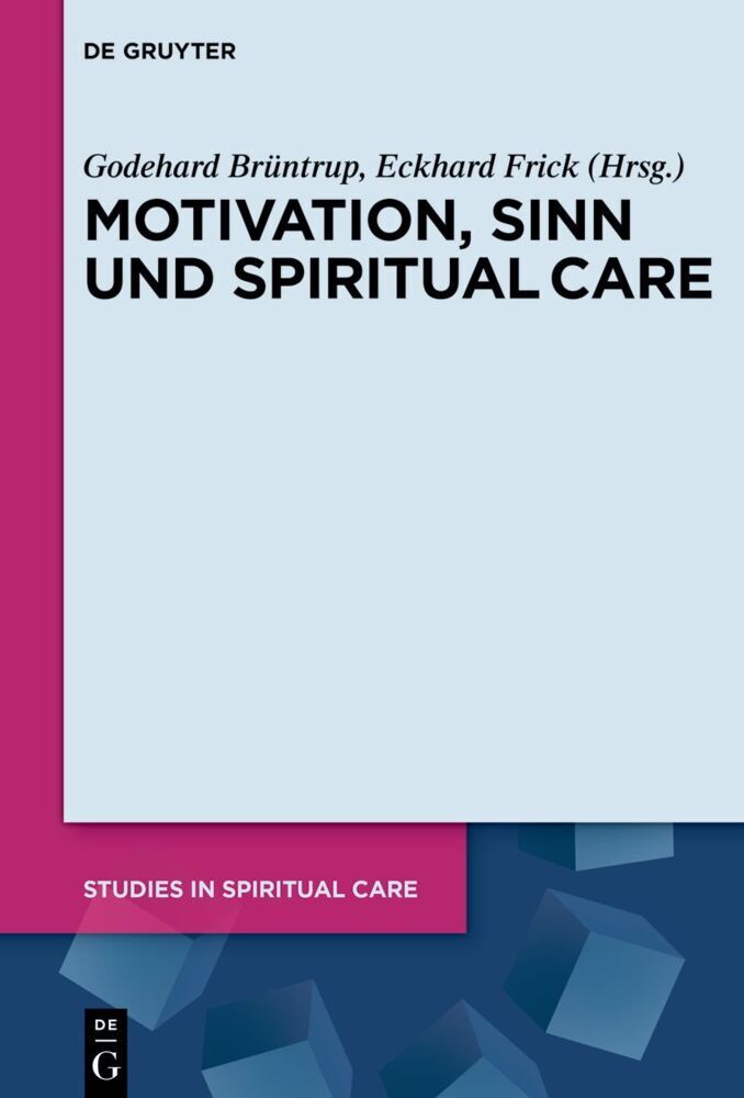 Cover: 9783110786873 | Motivation, Sinn und Spiritual Care | Godehard Brüntrup (u. a.) | Buch